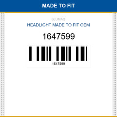 1647599 Headlight Made to fit