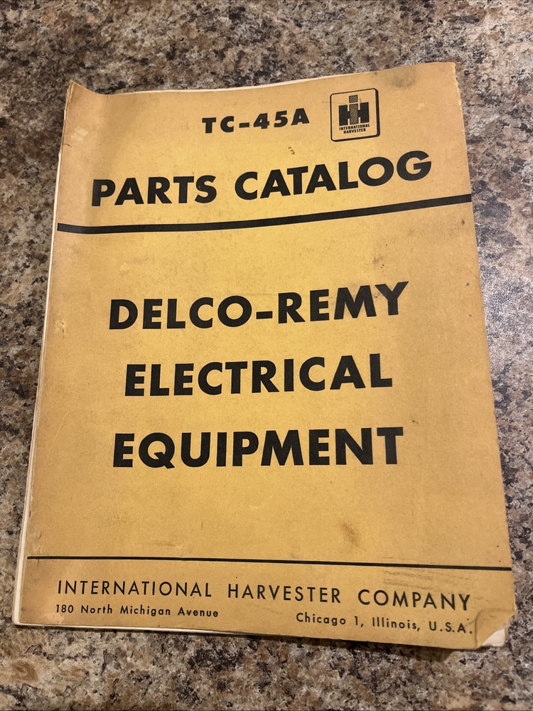 International Harvester TC-46A Parts Catalog Delco-Remy Electrical Equipment