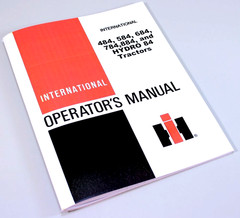 International 484 584 684 784 884 Hydro 84 Tractors Operators Owners Manual Ih