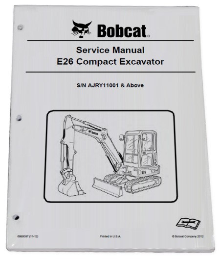 Bobcat E26 Compact Excavator Service Manual Repair Book 2019 Update – # 6990097