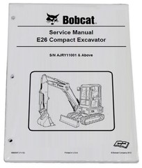 Bobcat E26 Compact Excavator Service Manual Repair Book 2019 Update – # 6990097