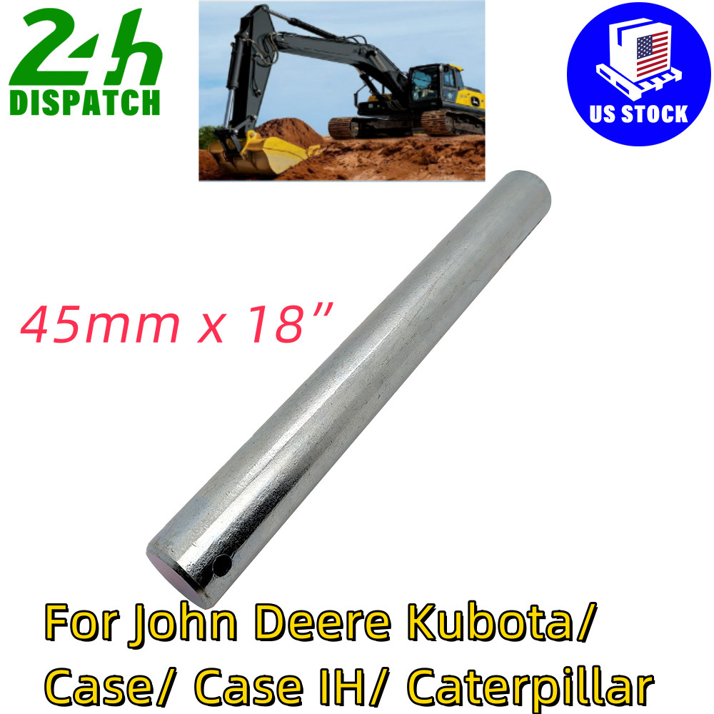 For John Deere Kubota Case Case IH Caterpillar Excavator Bucket Pin 45mm x 18-In