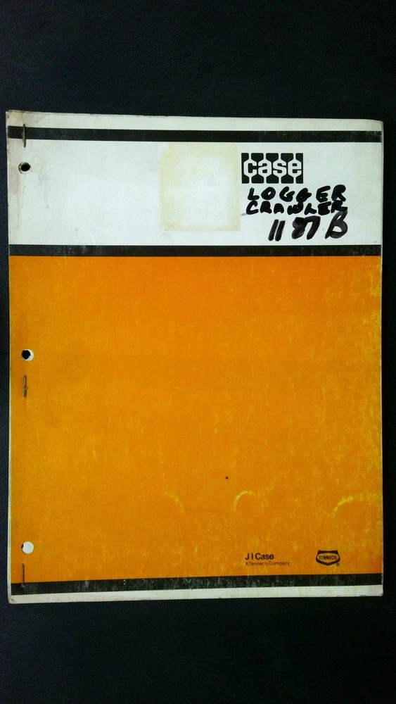 Case Logger Crawler 117B Equipment Manual Vintage JI Case Guide