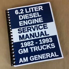 GM 6.2 DIESEL ENGINE SERVICE MANUAL 82-93 CHEVROLET GMC C/K TRUCK 6.2 AM General