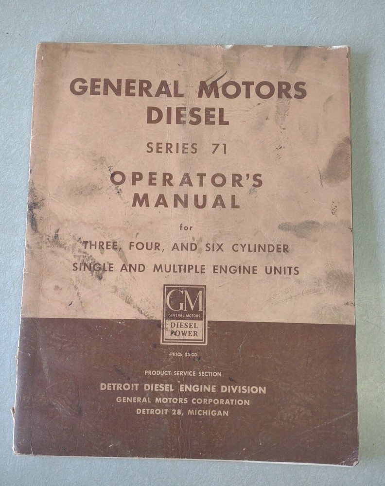 GENERAL MOTORS DIESEL SERIES 71 OPERATOR’S MANUAL for 3-4-6 cylinder engine s